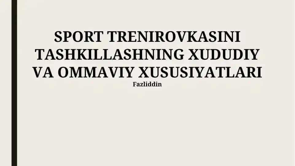 SPORT TRENIROVKASINI TASHKILLASHNING HUDUDIY VA OMMAVIY XUSUSIYATLARI