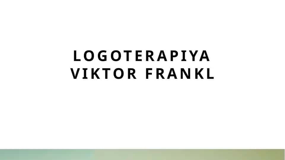 LOGOTERAPIYA VIKTOR FRANKL