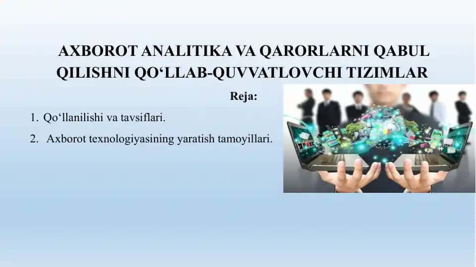 Axborot Analitika va Qarorlarni Qabul Qilishni Qo‘llab-Quvvatlovchi Tizimlar