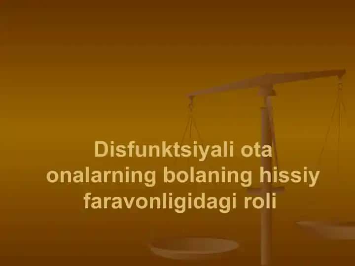 Disfunktsiyali ota onalarning bolaning hissiy faravonligidagi roli