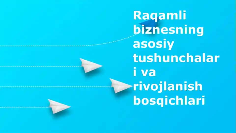 Raqamli biznesning asosiy tushunchalari