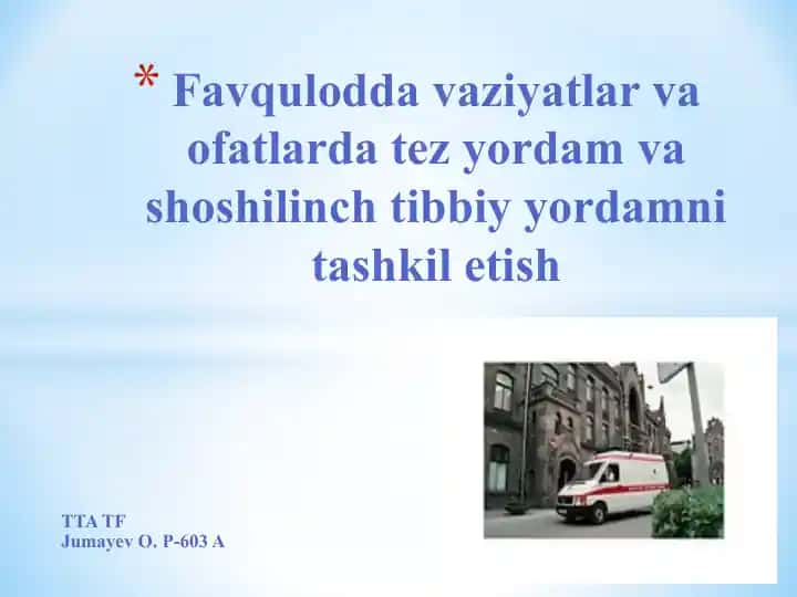 Favqulodda vaziyatlar va ofatlarda tez yordam va shoshilinch tibbiy yordamni tashkil etish
