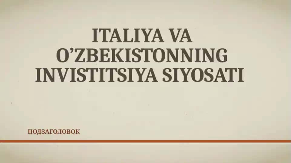 Italiya va O‘zbekistonning investitsiya siyosati taqdimoti