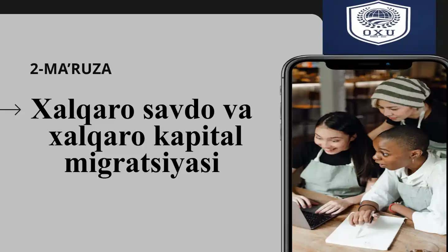 Xalqaro savdo va xalqaro kapital migratsiyasi