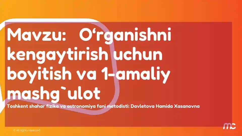 O‘rganishni kengaytirish uchun boyitish va 1-amaliy mashg'ulot