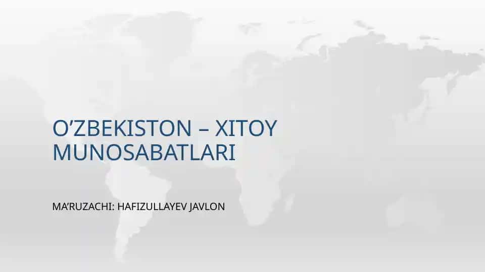 O’ZBEKISTON – XITOY MUNOSABATLARI