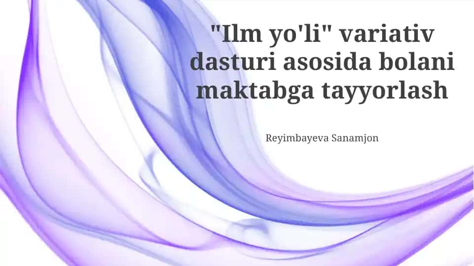 "Ilm Yo'li" variativ dasturi asosida bolani maktabga tayyorlash