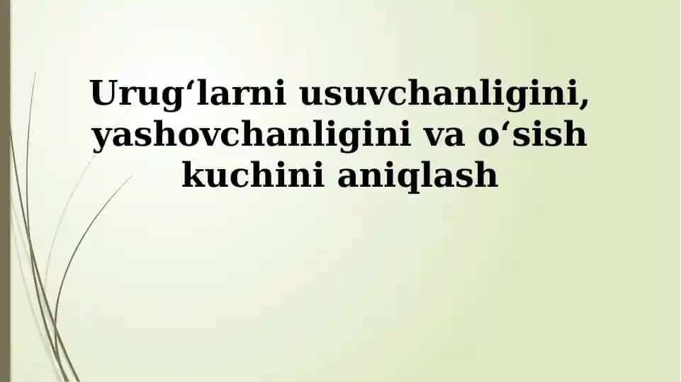 Urug' unuvchanligi, hayotiyligi va kuchliligini aniqlash
