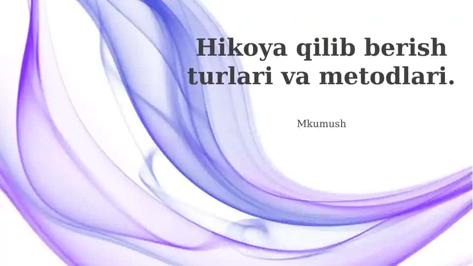 Hikoya qilib berish turlari va metodlari
