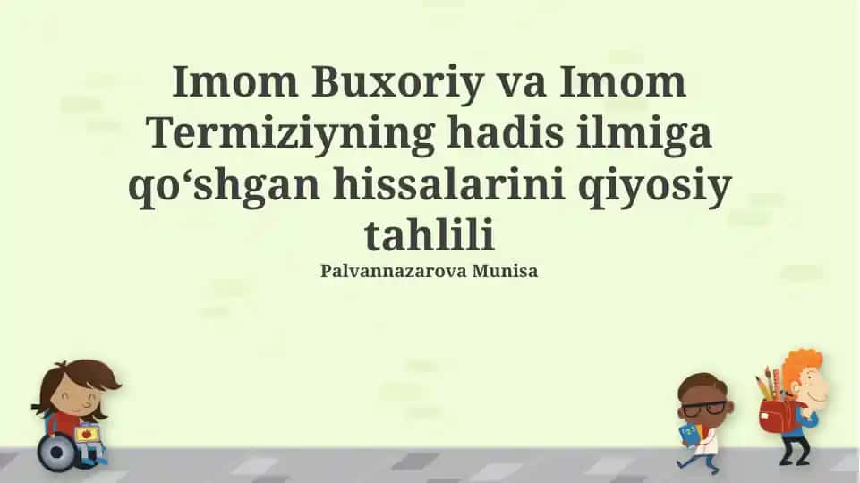 Imom Buxoriy va Imom Termiziyning hadis ilmiga qoʻshgan hissalarini qiyosiy tahlili