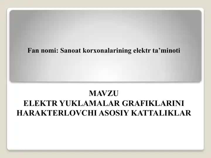 Elektr yuklamalar grafiklarini harakterlovchi asosiy kattaliklar