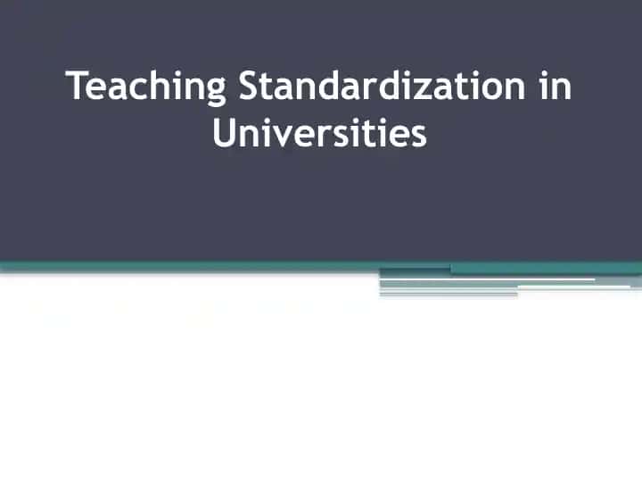 Teaching Standardization in Universities