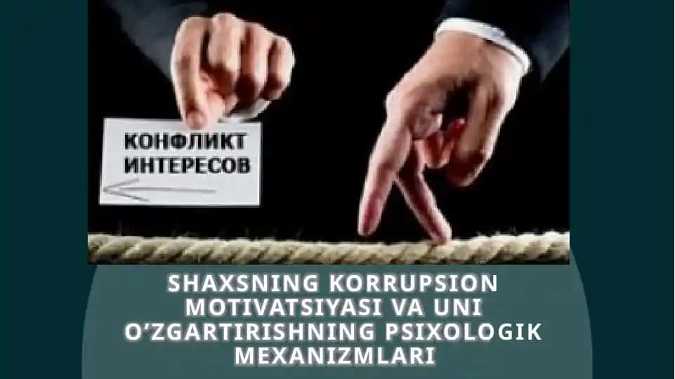 Korrupsion motivatsiyasi va uni o’zgartirishning psixologik mexanizmlari