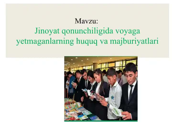 Jinoyat qonunchiligida voyagayetmaganlarning huquq va majburiyatlari