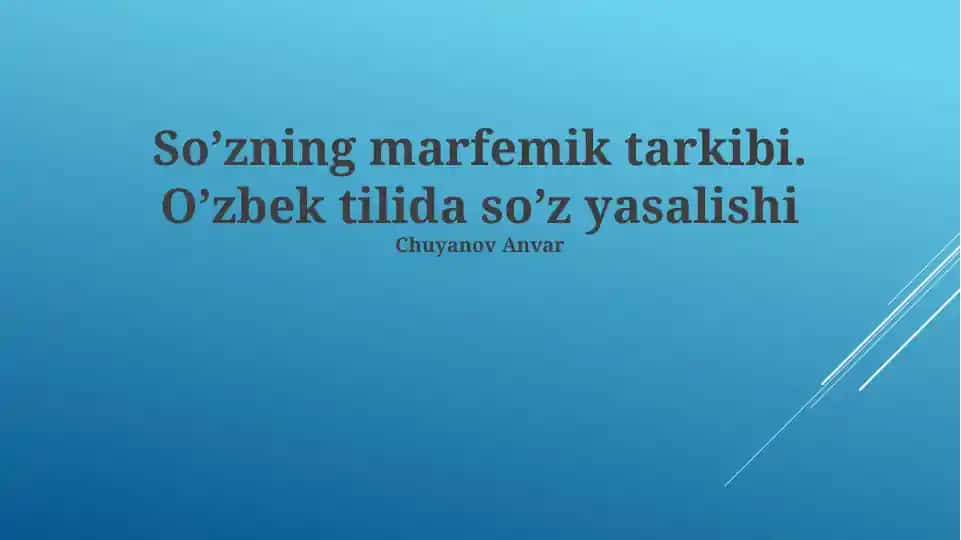 So’zning marfemik tarkibi. O’zbek tilida so’z yasalishi