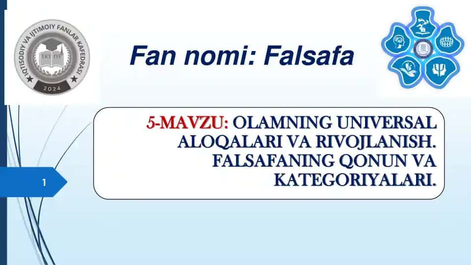 OLAMNING UNIVERSAL ALOQALARI VA RIVOJLANISH. FALSAFANING QONUN VA KATEGORIYALARI