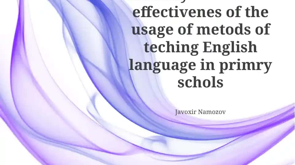 Analysis of the effectiveness of the usage of methods of teaching English language in primary schools