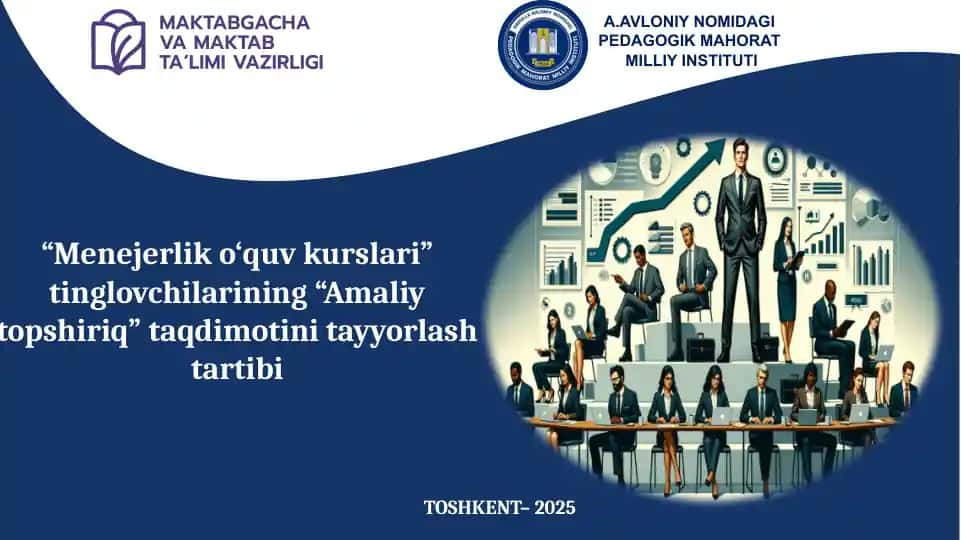 "Menejerlik o‘quv kurslari ta'limi: Amaliy topshiriq taqdimoti"