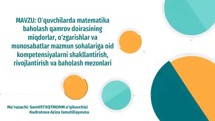 Oʻquvchilarda matematika baholash qamrov doirasining miqdorlar, o‘zgarishlar va munosabatlar mazmun sohalariga oid kompetensiyalarni shakllantirish, rivojlantirish va baholash mezonlari