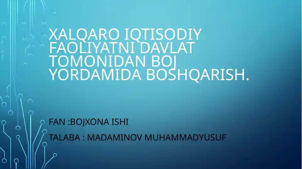 Xalqaro iqtisodiy faoliyatni davlat tomonidan boj yordamida boshqarish