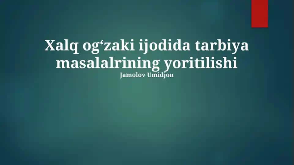 Xalq ogʻzaki ijodida tarbiya masalalrining yoritilishi