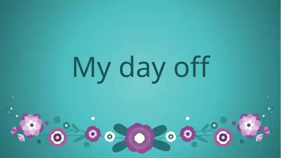 My day off