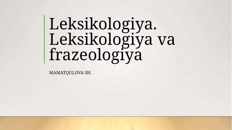 Leksikologiya.Leksikologiyava frazeologiya
