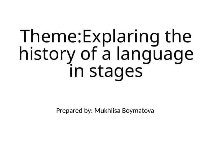 Exploring the history of a language in stages