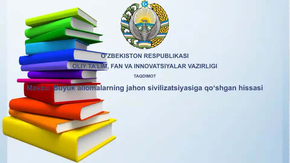Buyuk olimlarningjahonsivilizatsiyasigaqoʻshganhissasi