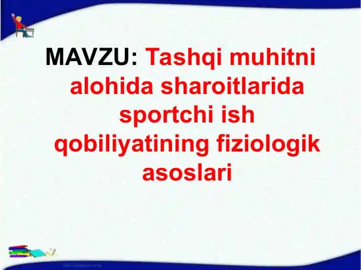 Tashqi muhitni alohida sharoitlarida sportchi ish qobiliyatining fiziologik asoslari