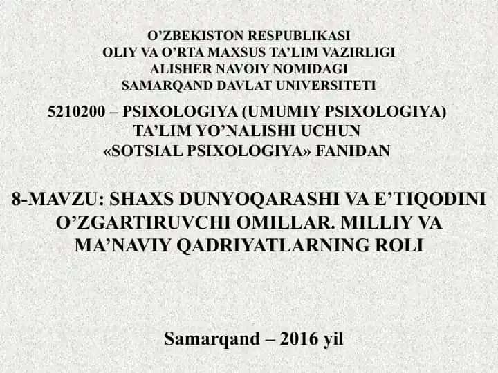 Sotsial Psixologiya fanidan "Shaxs Dunyoqarashi va E'tiqodini O'zgartiruvchi Omillar. Milliy va Ma'naviy Qadriyatlar Roli"