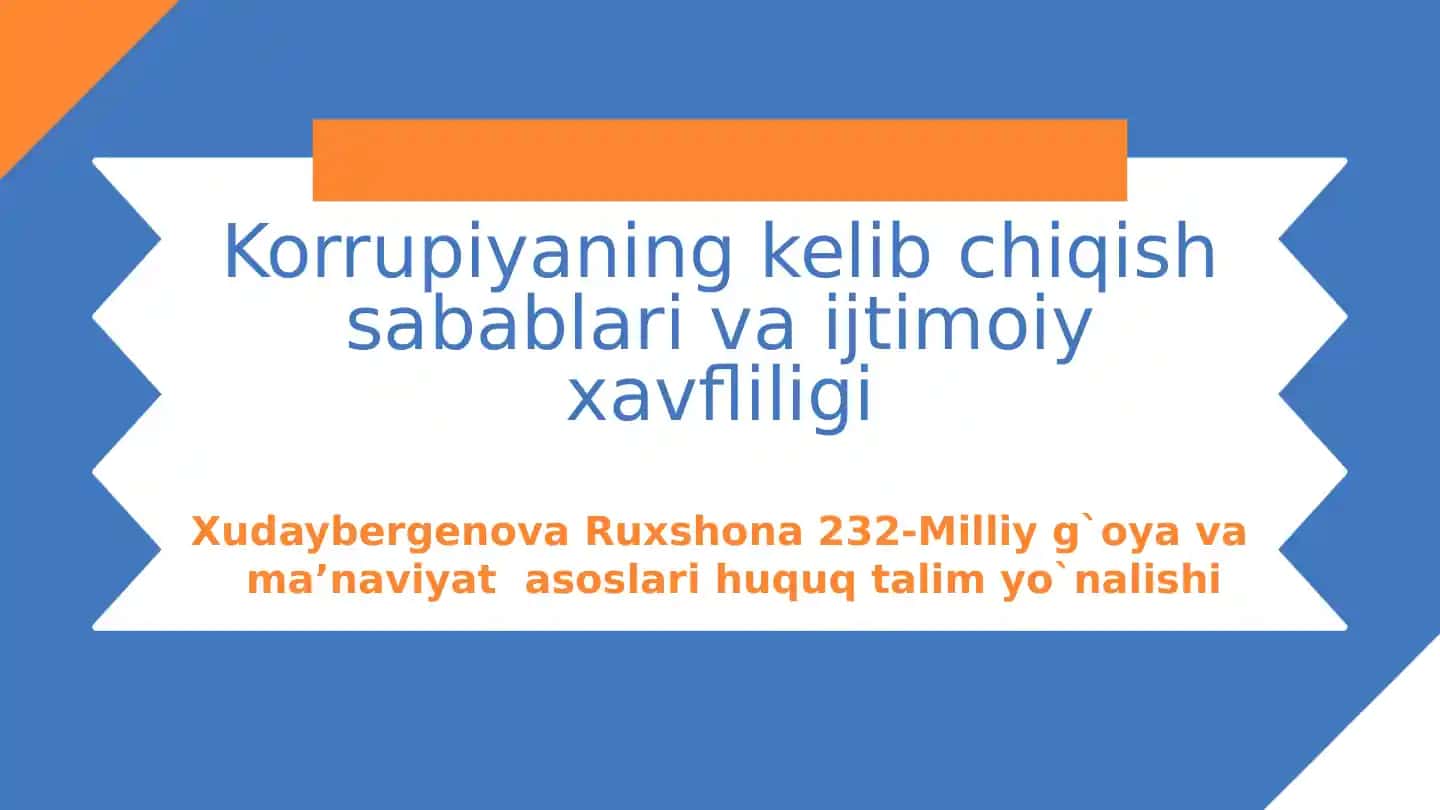 Korrupiyaningkelibchiqishsabablarivaijtimoiyxavfliligi