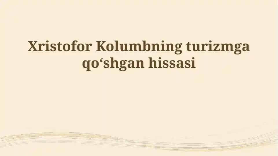 Xristofor Kolumbning turizmga qoʻshgan hissasi