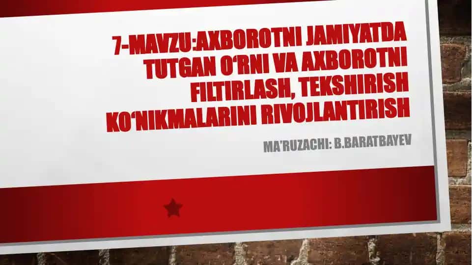 Axborotni jamiyatda tutgan o‘rni va axborotni filtirlash, tekshirish ko‘nikmalarini rivojlantirish