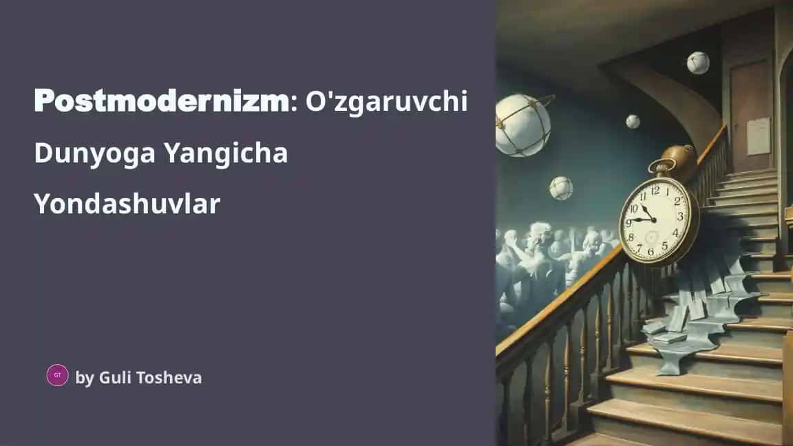 Postmodernizm: O'zgaruvchi Dunyoga Yangicha Yondashuvlar