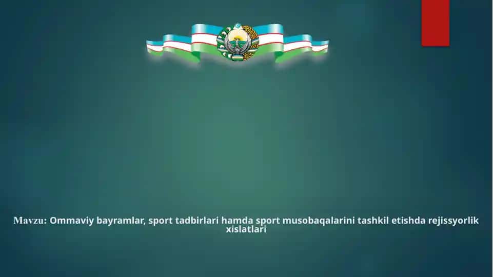 Ommaviy bayramlar, sport tadbirlari hamda sport musobaqalarini tashkil etishda rejissyorlik xislatlari