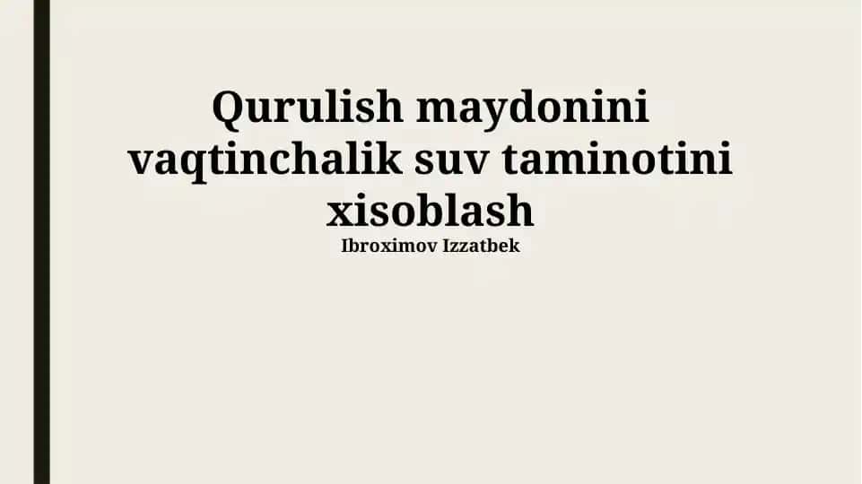 Qurilish maydonini vaqtinchalik suv ta’minotini hisoblash