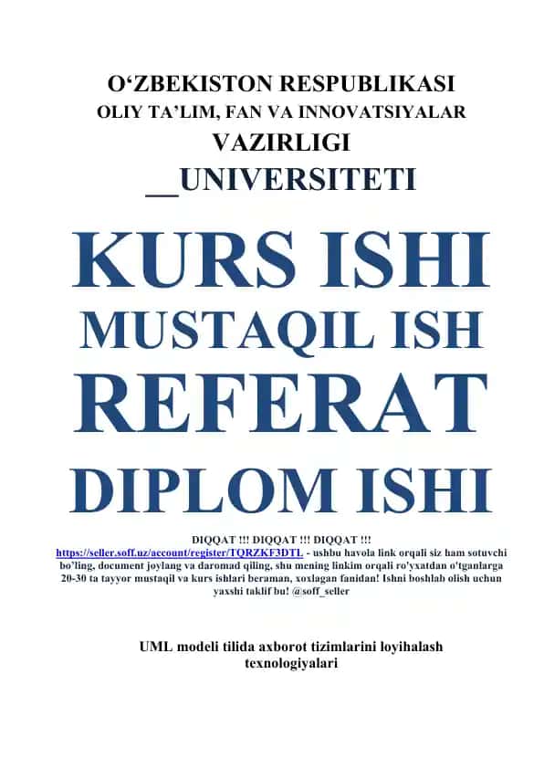 UML modeli tilida axborot tizimlarini loyihalash texnologiyalari bo‘yicha kurs ishi