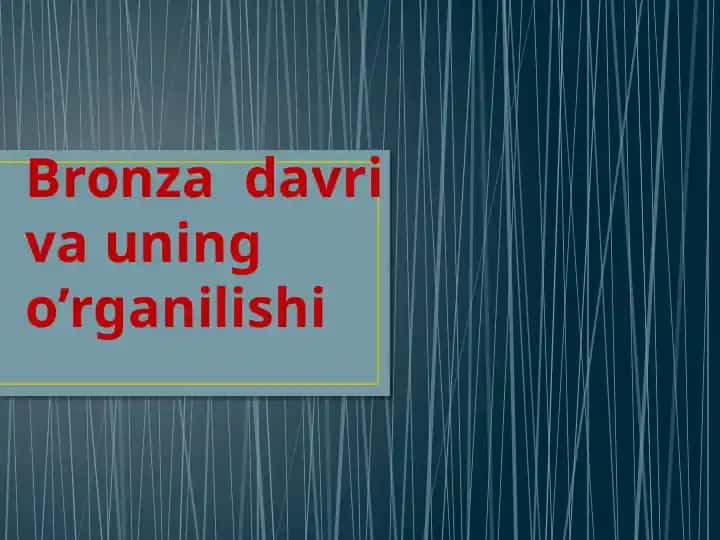 Bronzadavri va uning o’rganilishi