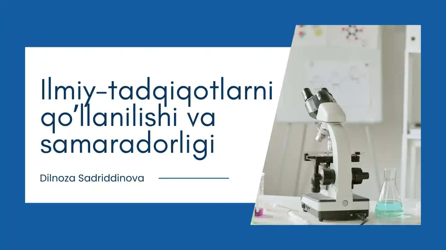 Ilmiy-tadqiqotlarni qo‘llanilishi va samaradorligi