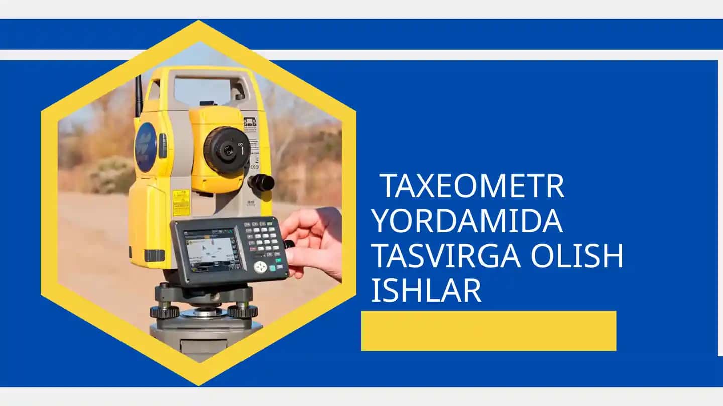 Taxeometr yordamida tasvirga olish ishlar