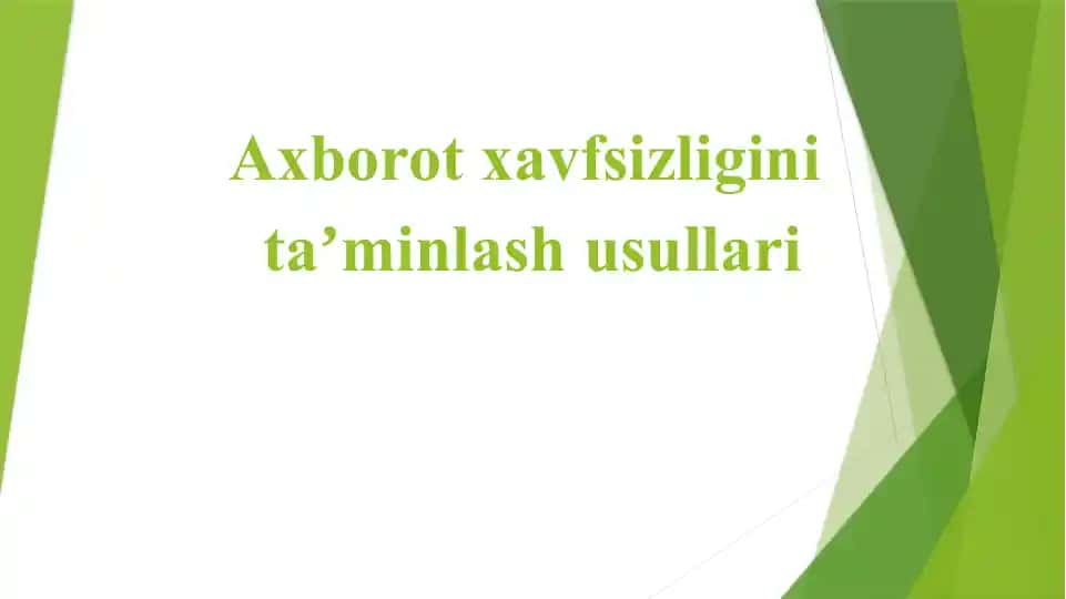 Axborot xavfsizligini taʼminlash usullari