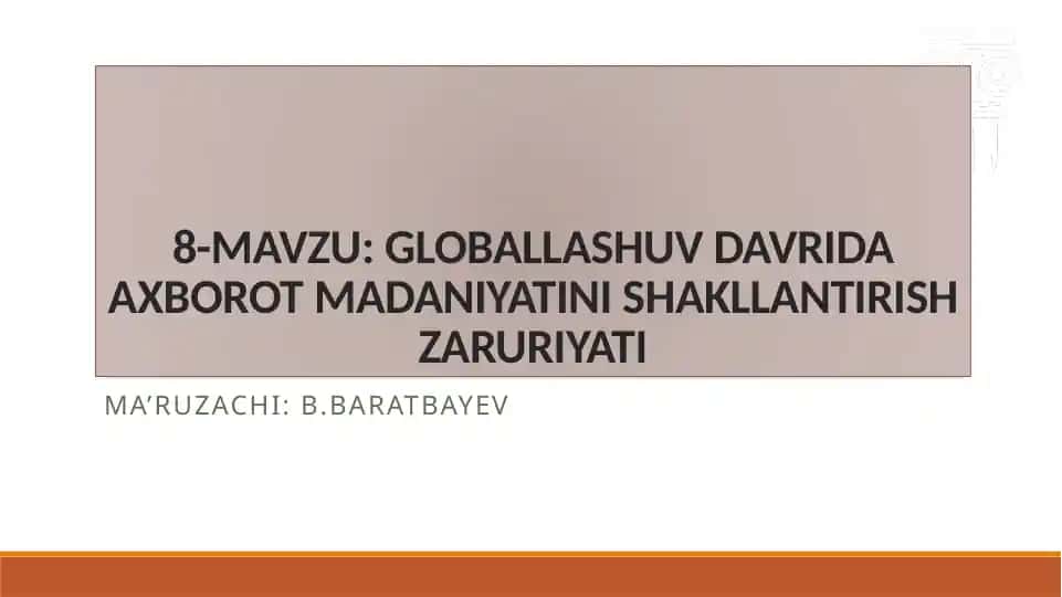 Globallashuv davrida axborot madaniyatini shakllantirish zaruriyati
