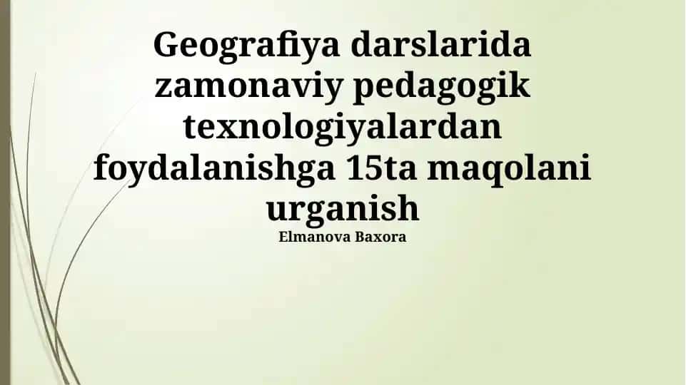 Geografiya darslarida zamonaviy pedagogik texnologiyalardan foydalanishga 15 ta maqolani oʻrganish