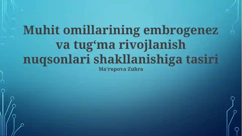Muhit omillarining embrogenez va tugʻma rivojlanish nuqsonlari shakllanishiga tasiri