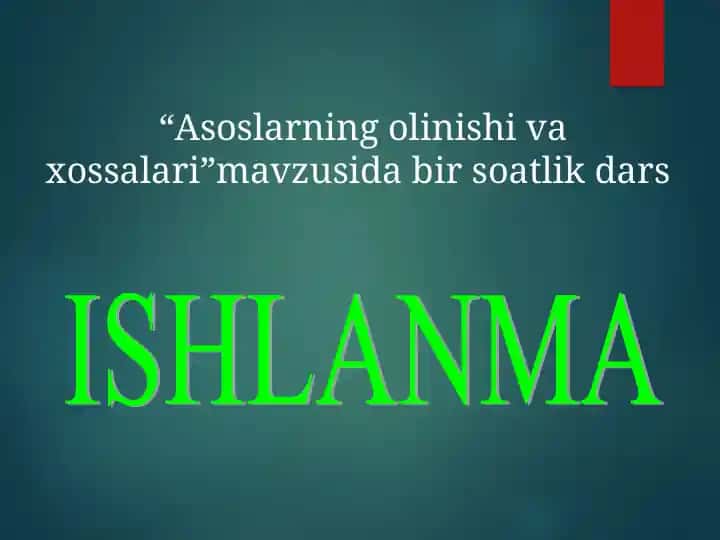 Asoslarning olinishi va xossalari mavzusida bir soatlik dars