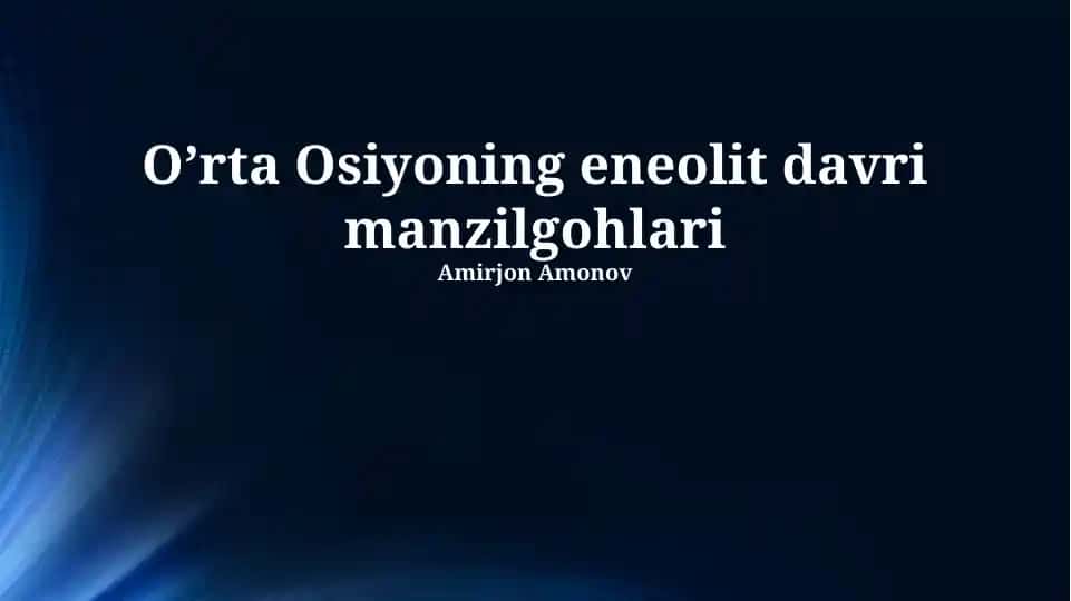 O’rta Osiyoning eneolit davri manzilgohlari