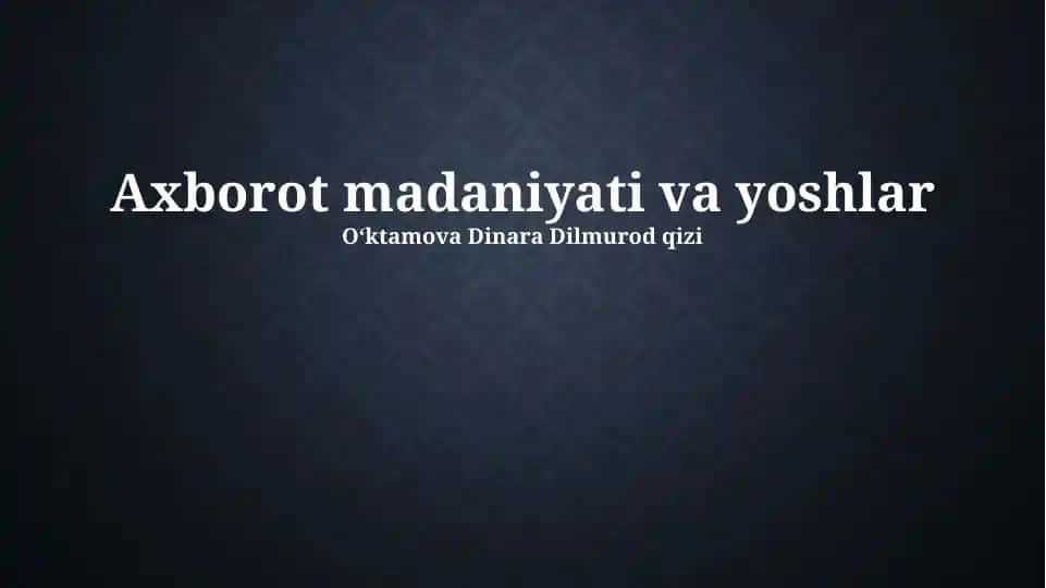 Axborot Madaniyati va Yoshlar