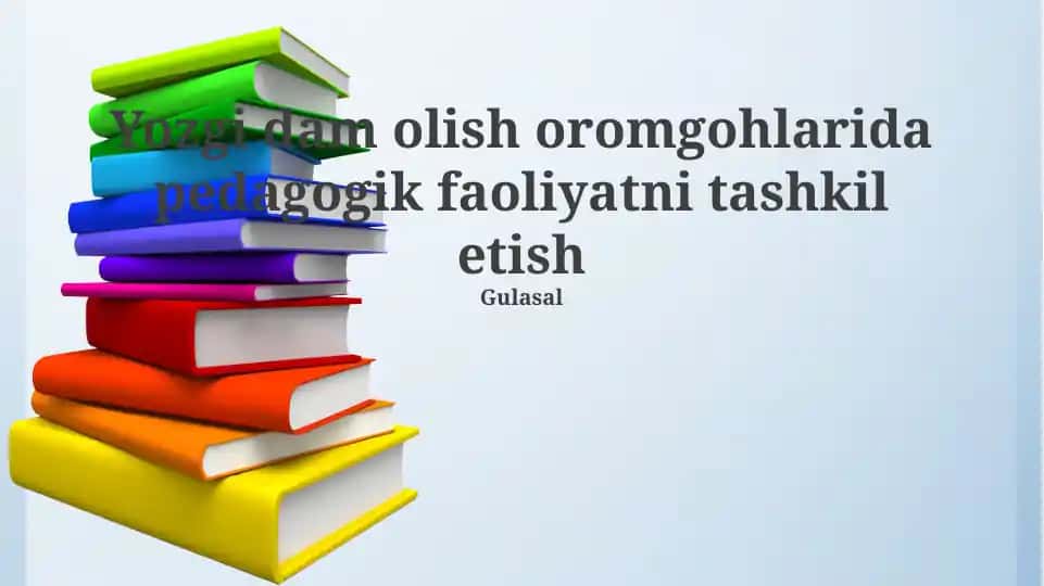 Yozgi dam olish oromgohlarida pedagogik faoliyatni tashkil etish