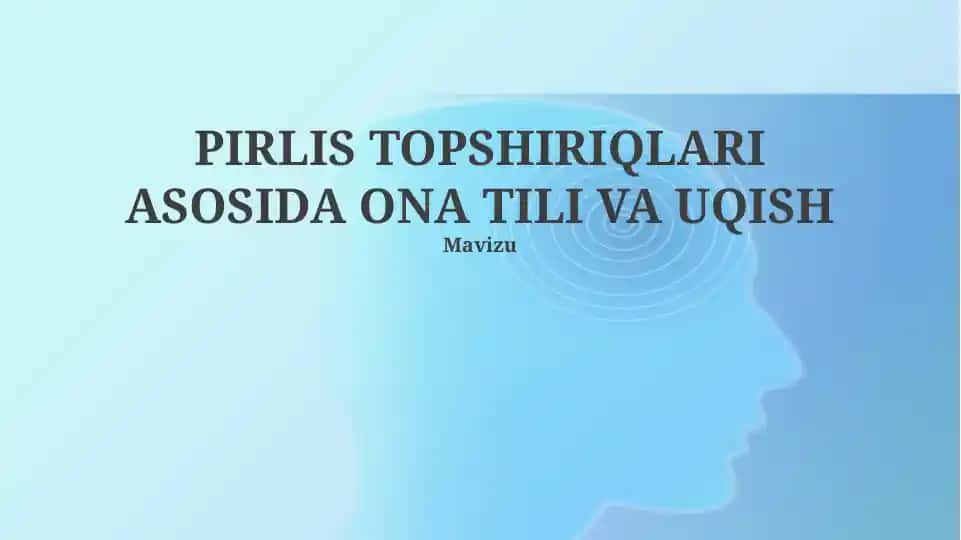 PIRLS topshiriqlari asosida Ona tili va o'qish